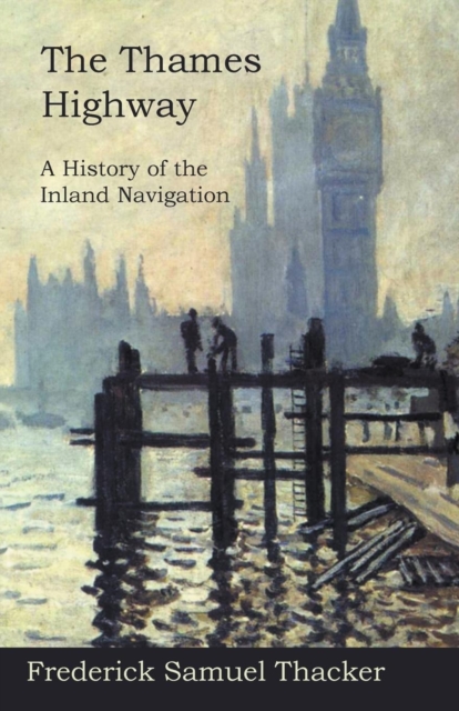 Thames Highway - A History of the Inland Navigation