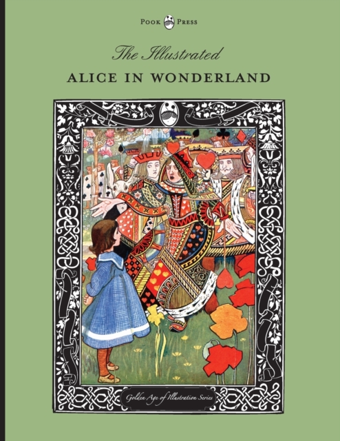 Illustrated Alice in Wonderland (The Golden Age of Illustration Series)