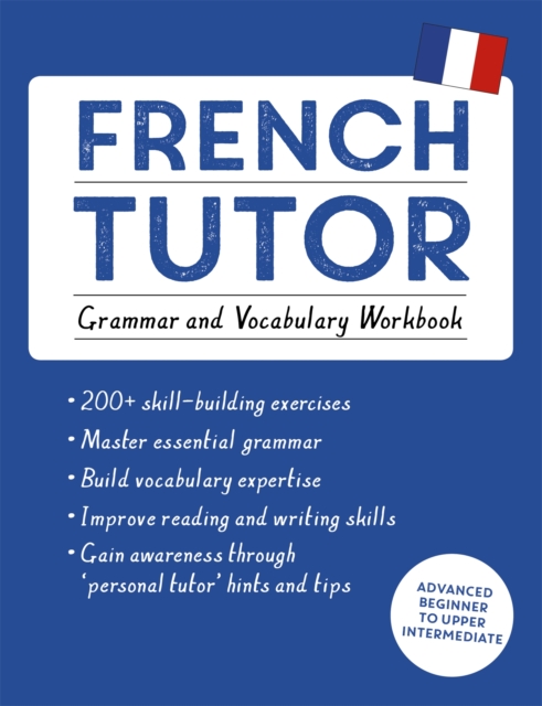 French Tutor: Grammar and Vocabulary Workbook (Learn French with Teach Yourself)