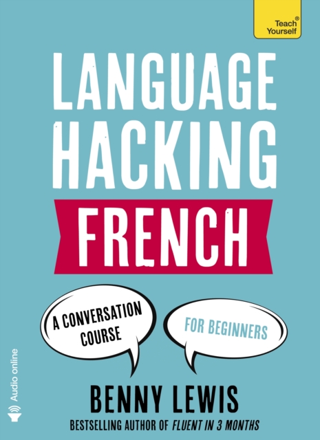 LANGUAGE HACKING FRENCH (Learn How to Speak French - Right Away)