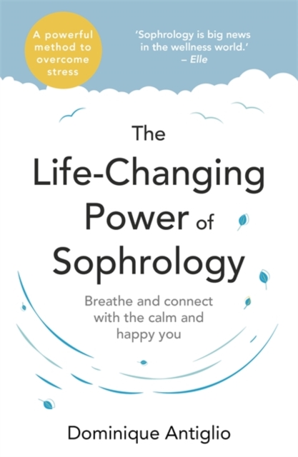 Life-Changing Power of Sophrology