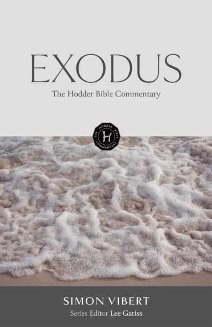 The Hodder Bible Commentary: Exodus