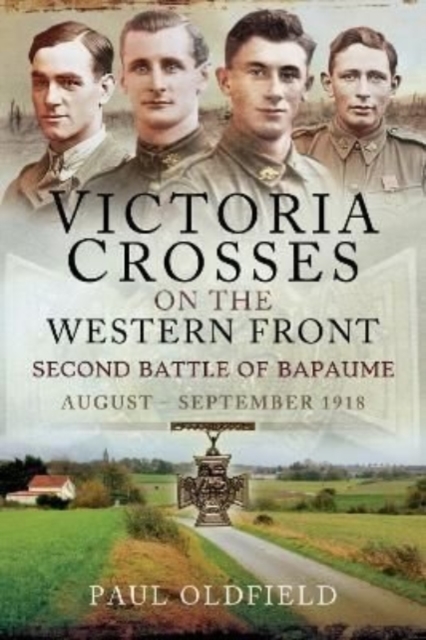 Victoria Crosses on the Western Front   Second Battle of Bapaume