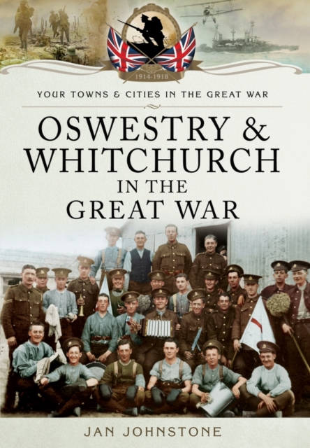 Oswestry and Whitchurch in the Great War