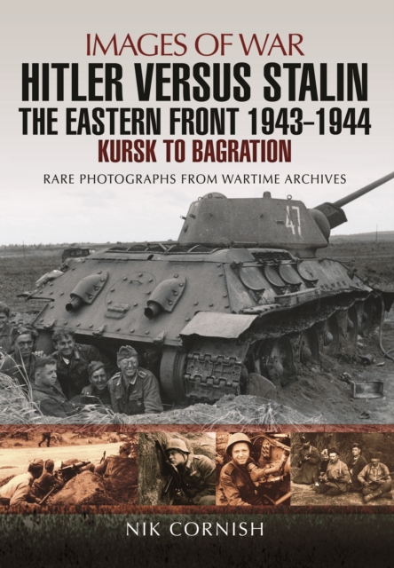 Hitler versus Stalin: The Eastern Front 1943 - 1944