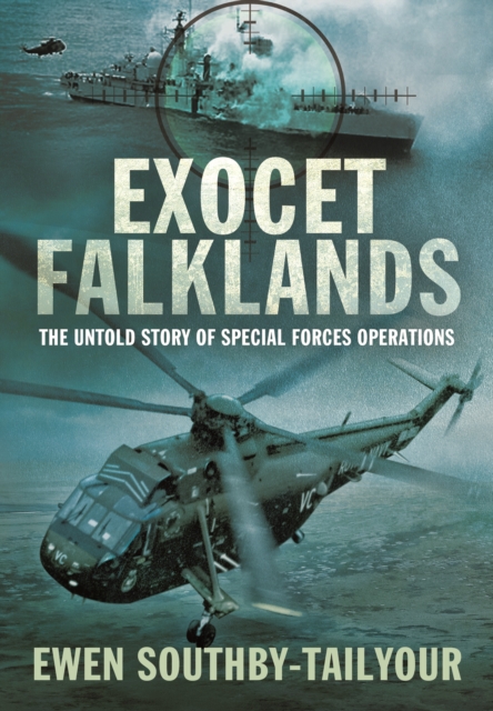 Exocet Falklands: The Untold Story of Special Forces Operations