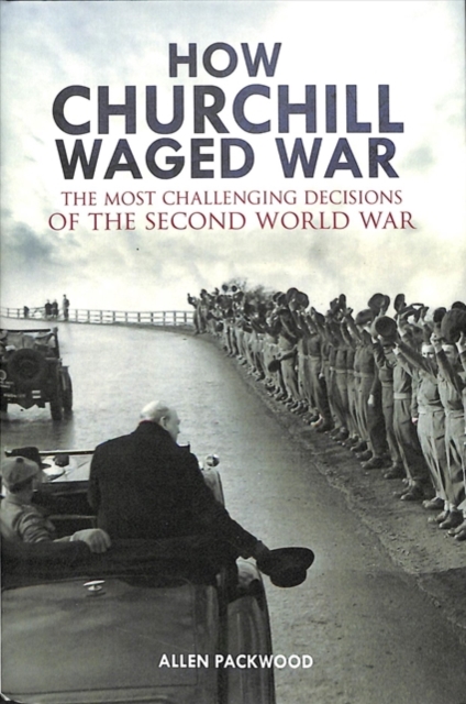 How Churchill Waged War