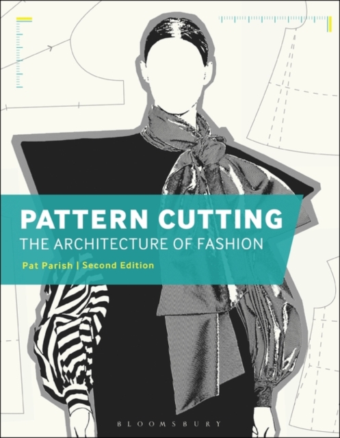 Pattern Cutting: The Architecture of Fashion