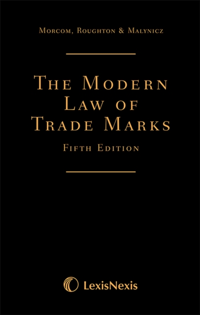 Morcom, Roughton and St Quintin: The Modern Law of Trade Marks