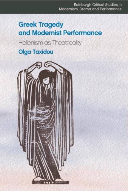 Greek Tragedy and Modernist Performance