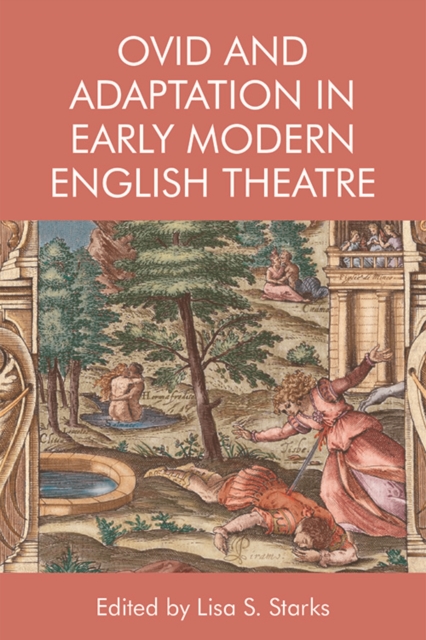 Ovid and Adaptation in Early Modern English Theatre