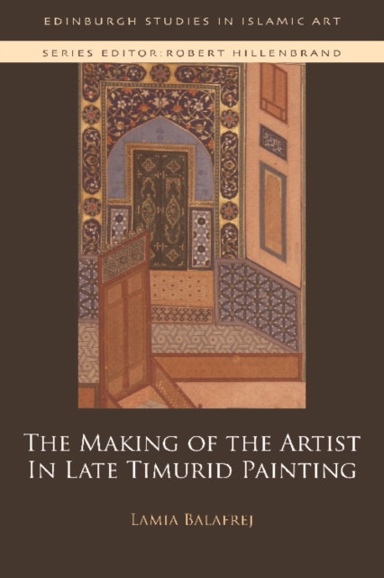 Making of the Artist in Late Timurid Painting