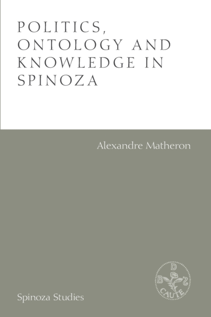 Politics, Ontology and Knowledge in Spinoza