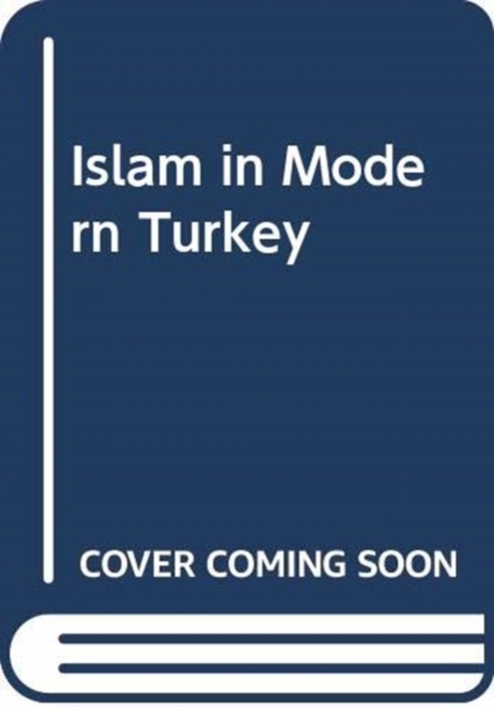 Islam in Modern Turkey
