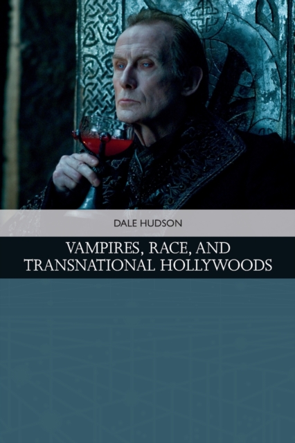 Vampires, Race, and Transnational Hollywoods