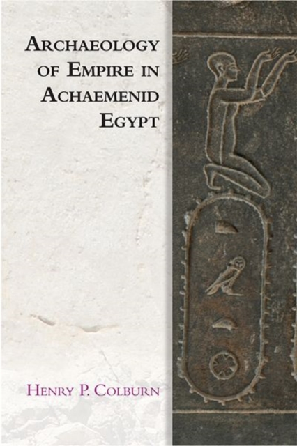 ARCHAEOLOGY OF EMPIRE IN ACHAEMENID