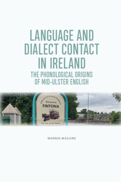 Phonological Origins of Mid-Ulster English