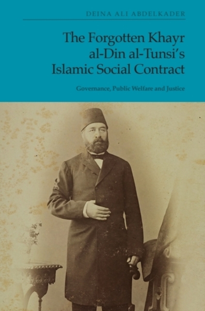 The Forgotten Khayr al-Din al-Tunsi's Islamic Social Contract
