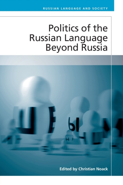 Politics of the Russian Language Beyond Russia