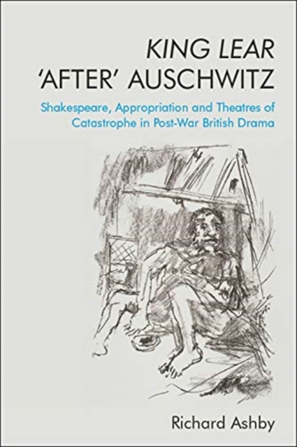 King Lear A ~aftera (Tm) Auschwitz