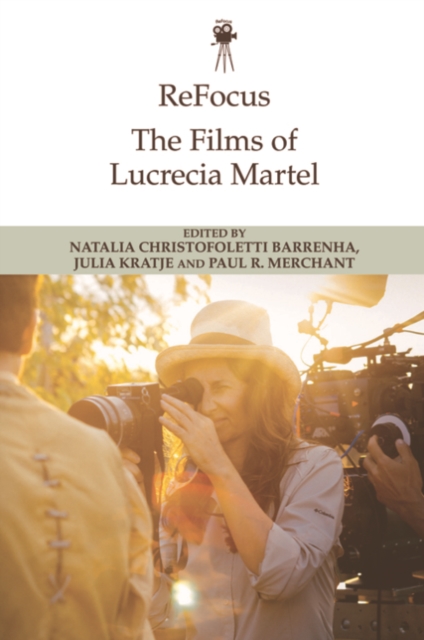 Refocus: The Films of Lucrecia Martel