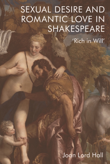 Sexual Desire and Romantic Love in Shakespeare