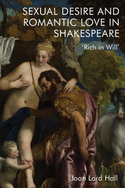 Sexual Desire and Romantic Love in Shakespeare