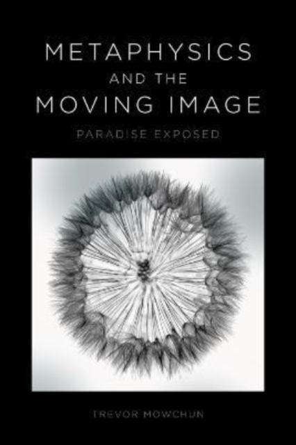 Metaphysics and the Moving Image