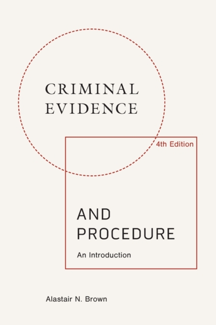Criminal Evidence and Procedure: an Introduction