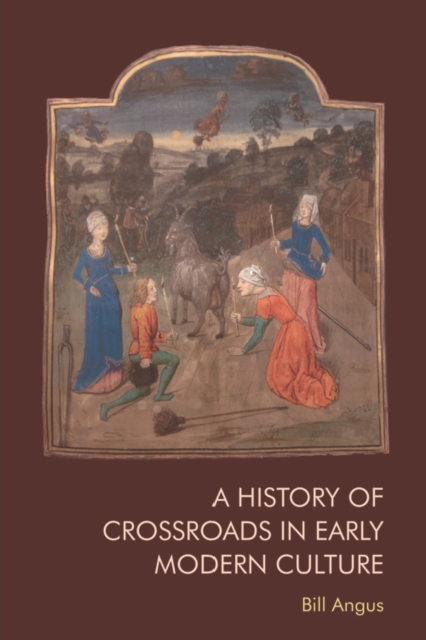 History of Crossroads in Early Modern Culture
