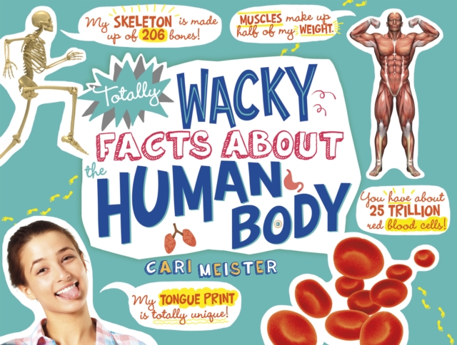 Totally Wacky Facts About the Human Body