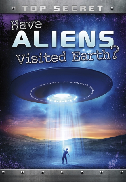 Have Aliens Visited Earth?