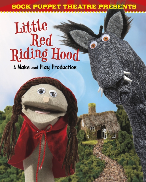 Sock Puppet Theatre Presents Little Red Riding Hood