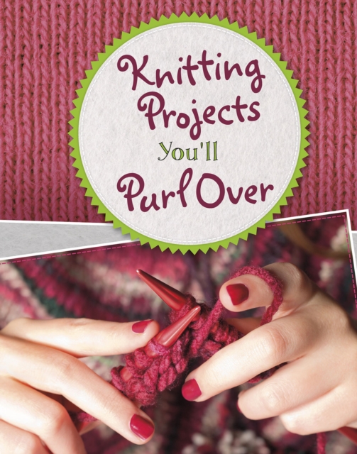 Knitting Projects You'll Purl Over