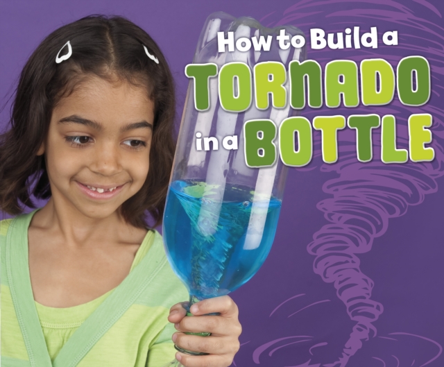 How to Build a Tornado in a Bottle