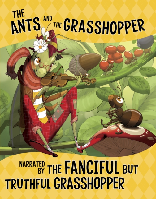Ants and the Grasshopper, Narrated by the Fanciful But Truthful Grasshopper