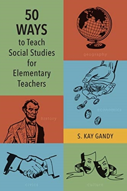 50 Ways to Teach Social Studies for Elementary Teachers