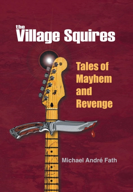 Village Squires - Tales of Mayhem and Revenge