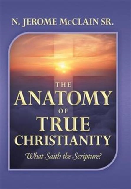 Anatomy of True Christianity