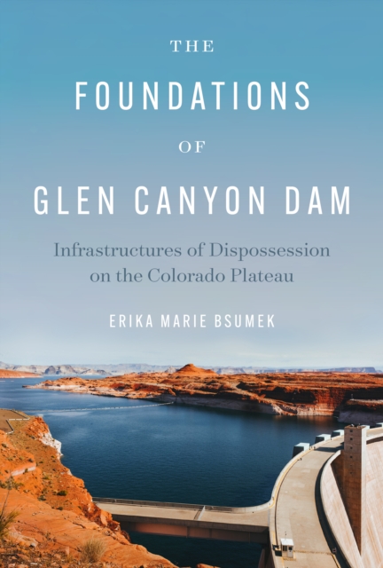 Foundations of Glen Canyon Dam