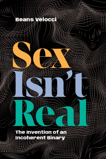 Sex Isn't Real