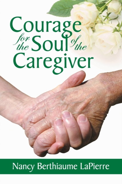 Courage for the Soul of the Caregiver