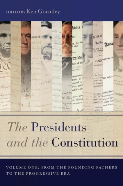 Presidents and the Constitution, Volume One