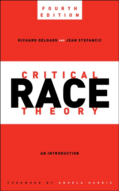 Critical Race Theory, Fourth Edition