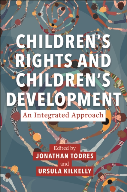 Children’s Rights and Children’s Development: An Integrated Approach