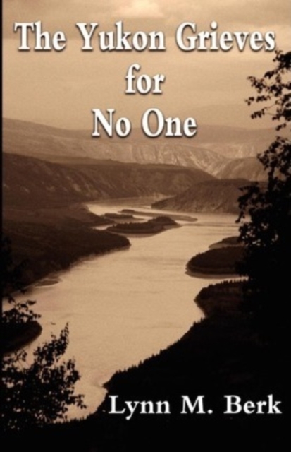 Yukon Grieves for No One