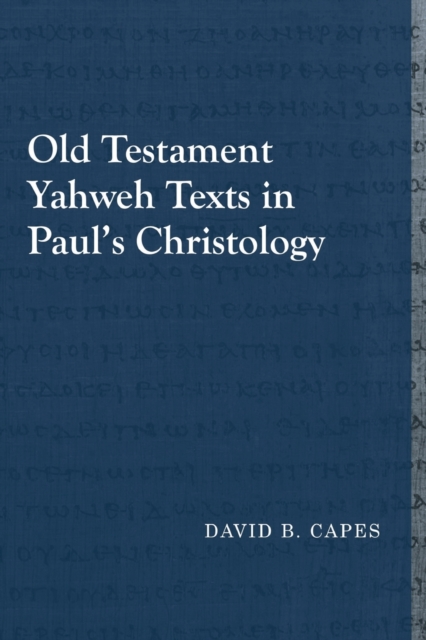 Old Testament Yahweh Texts in Paul's Christology