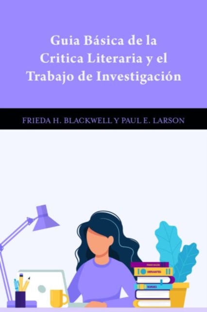 Guia Basica de la Critica Literaria y el Trabajo de Investigacion