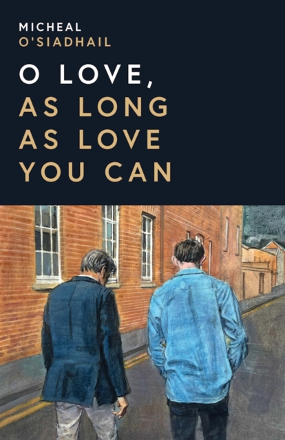 O Love, As Long As Love You Can