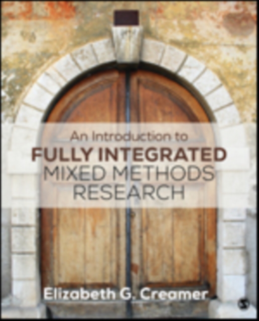 Introduction to Fully Integrated Mixed Methods Research